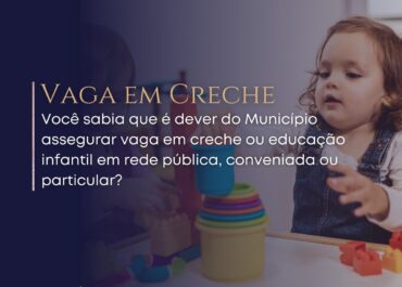 O Direito Fundamental das Crianças à Creche Municipal Gratuita e a Responsabilidade Municipal na Construção de um Futuro Justo